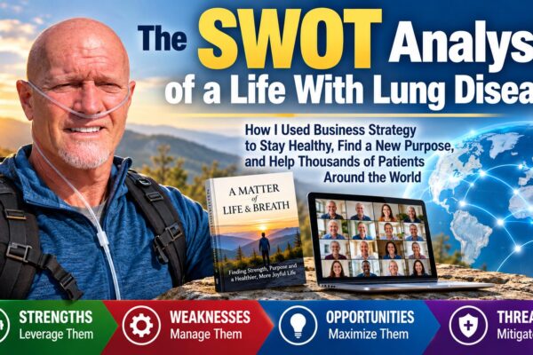 The SWOT Analysis of a Life With Lung Disease